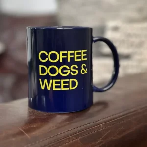 coffee dogs and weed